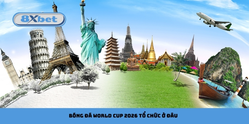 Bóng Đá World Cup 2026 Tổ Chức Ở Đâu? Thông Tin Mới Nhất