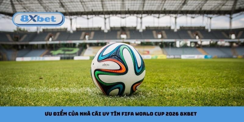 Đánh giá nhà cái uy tín FIFA World Cup 2026