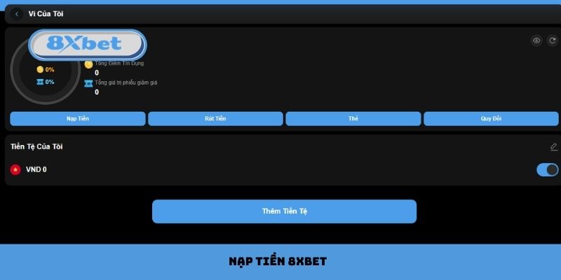 Nạp Tiền 8xbet An Toàn, Dễ Dàng và Chơi Ngay